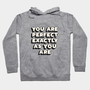 You Are Perfect Exactly As You Are by The Motivated Type in Black Peach and White Hoodie